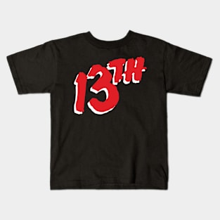 Is it the 13th yet? Kids T-Shirt